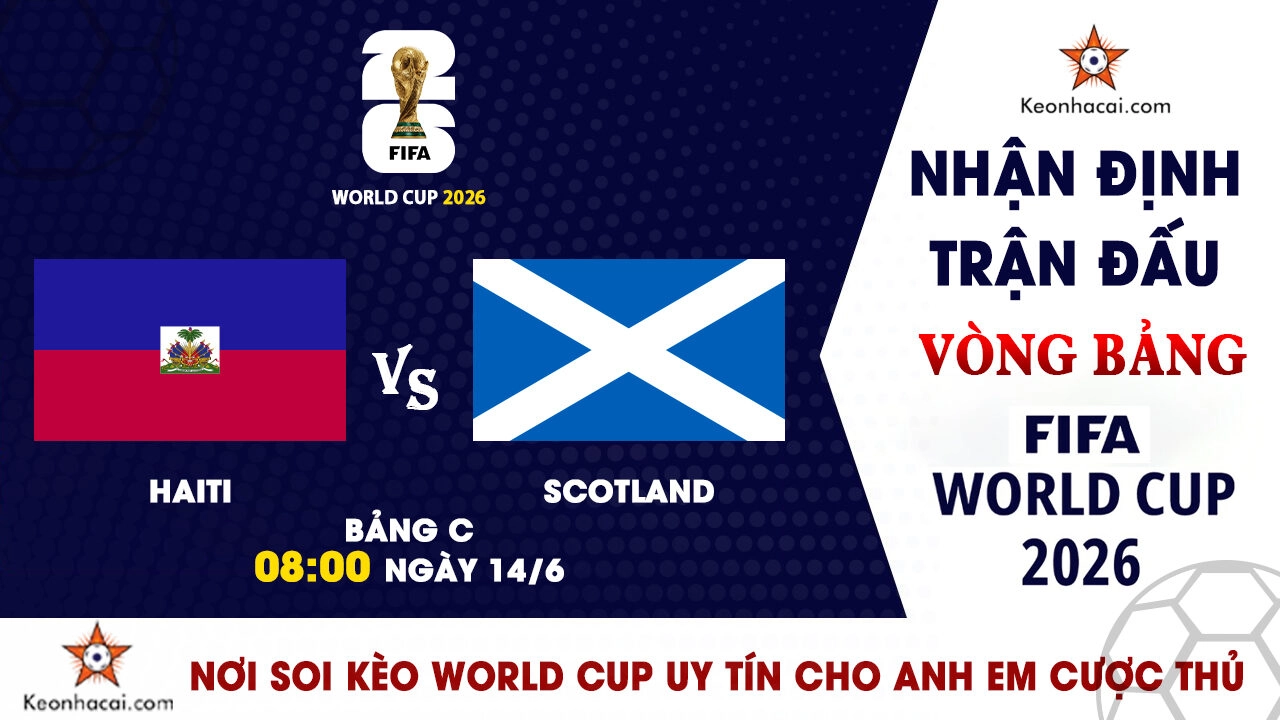 Nhận Định Haiti vs Scotland, 08h00 Ngày 14/6: Cơ Hội Vàng Cho Đại Diện Châu Âu